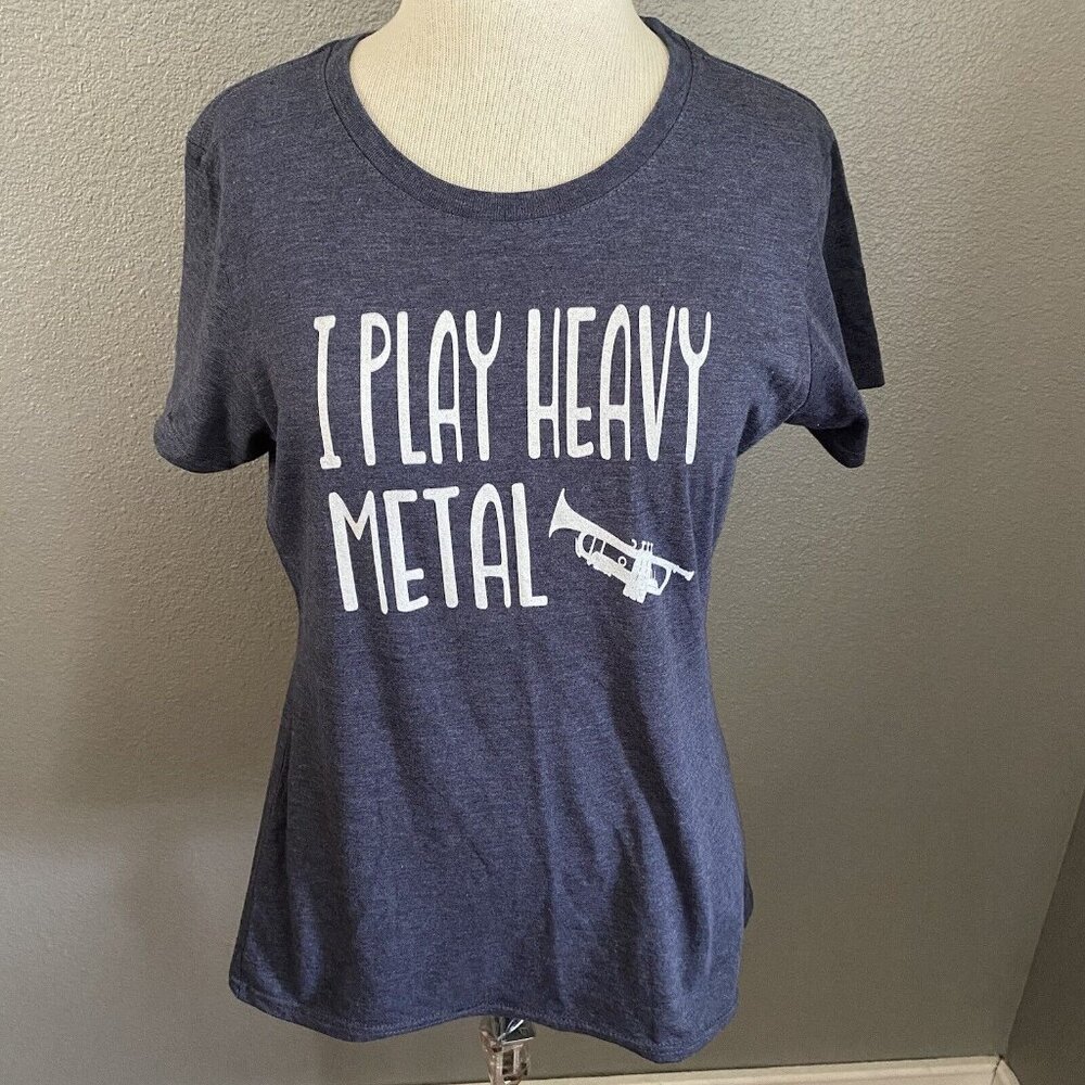 I Play Heavy Metal T-Shirt‎ Women’s Size Medium Trumpet Heather Blue Band